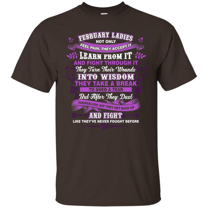 February Ladies Shirt Not Only Feel Pain They Accept It Learn From It They Turn Their Wounds Into Wisdom Dark Chocolate