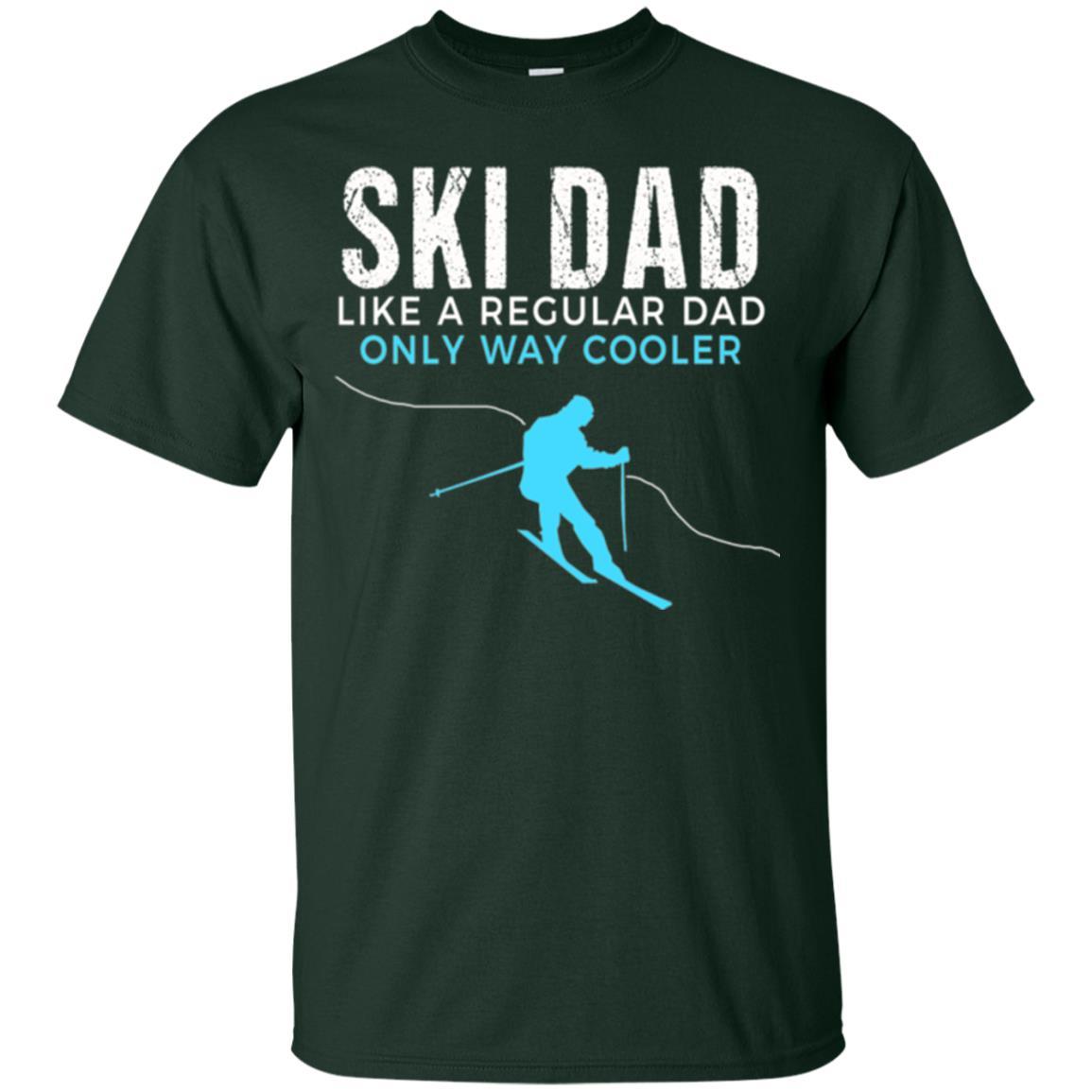 Skier T-shirt Ski Dad Like A Regular Dad Only Way Cooler Forest Green