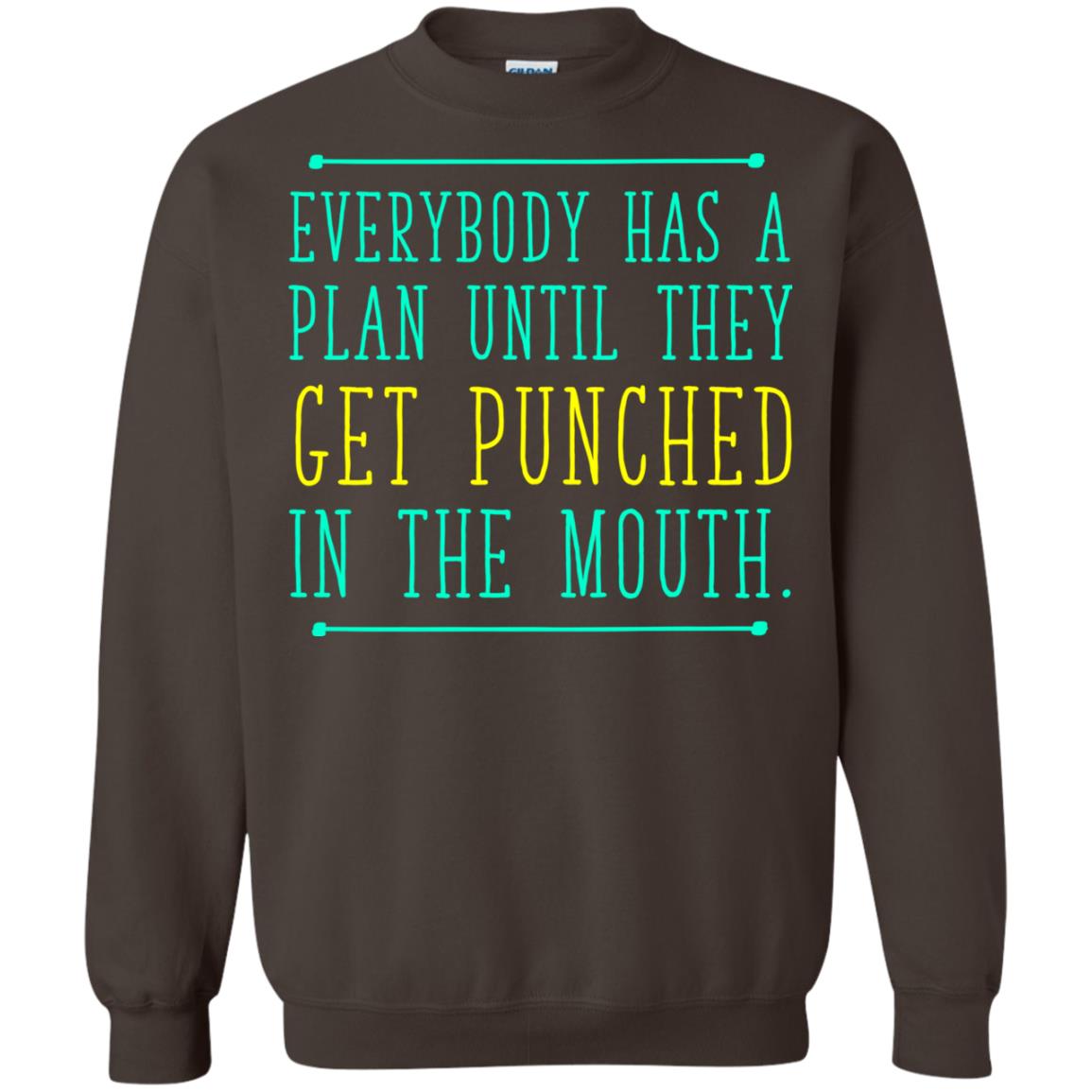 Everybody Has A Plan Until They Get Punched In The Mouth T-shirt Dark Chocolate