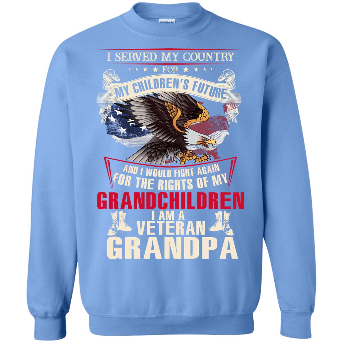I Served My Country For My Children's Future And I Would Fight Again For The Rights Of My Grandchildren Carolina Blue