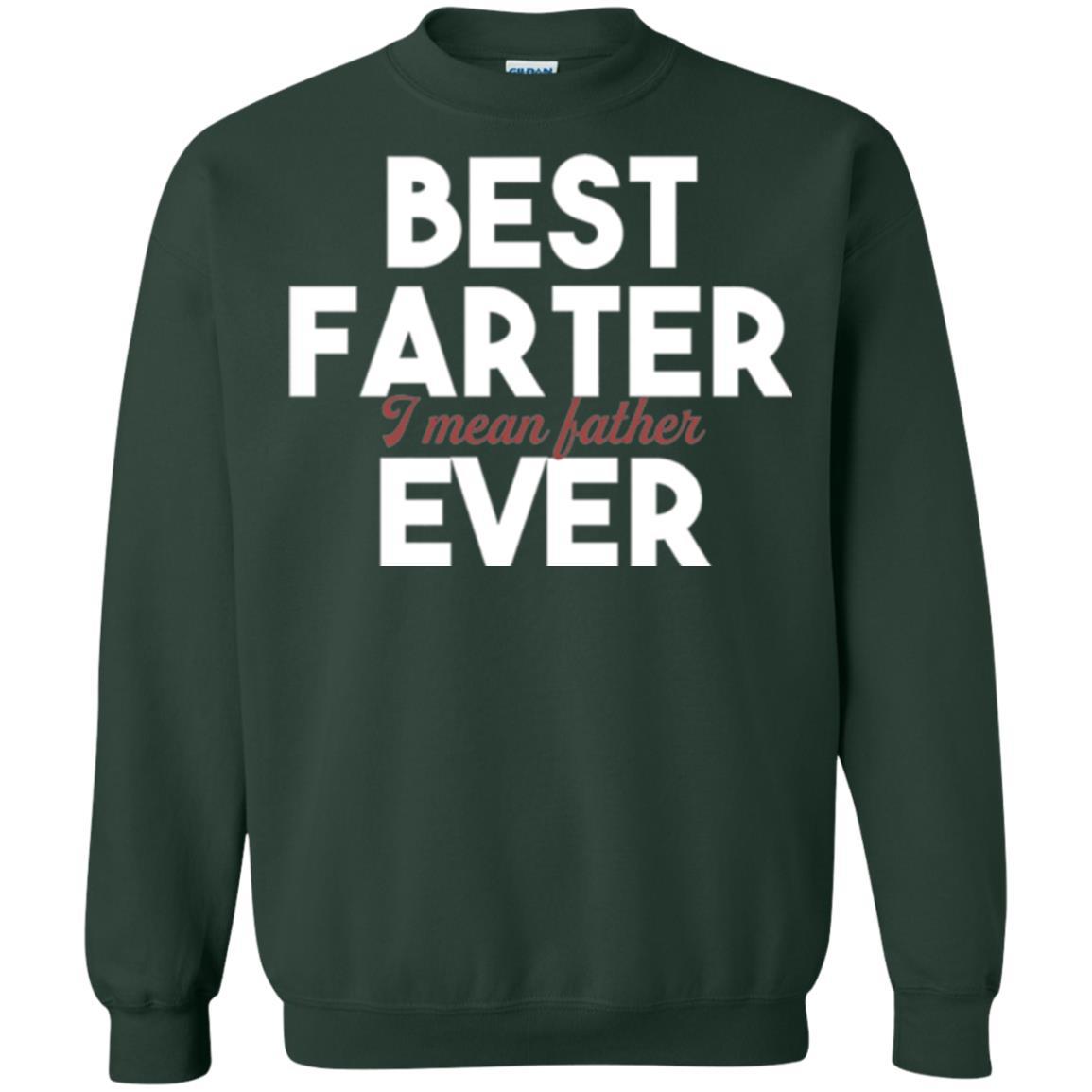 Daddy T-shirt Best Farter Ever Best Father Ever Forest Green