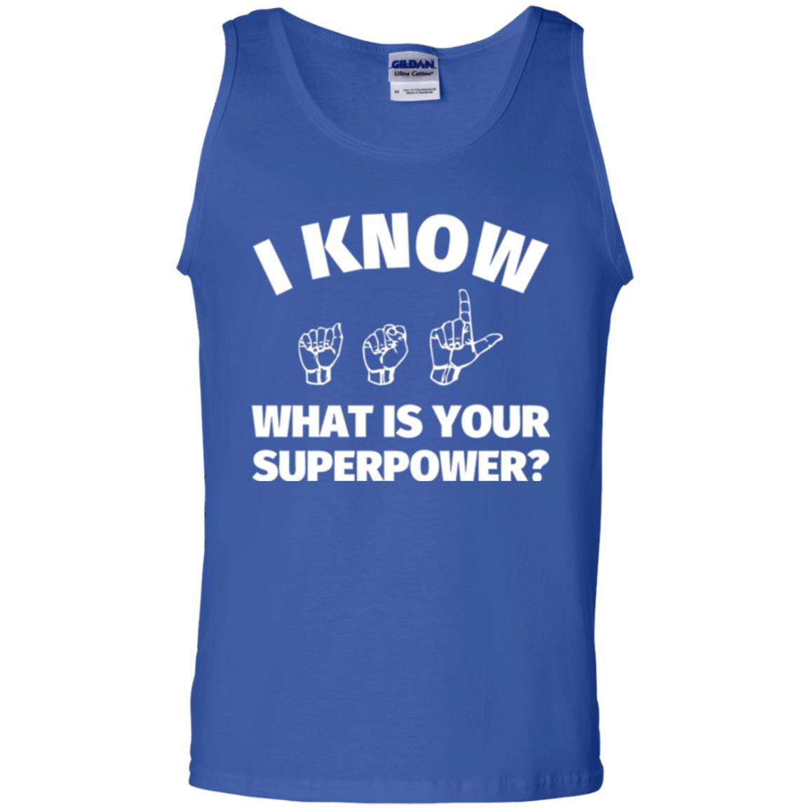 American Sign Language T-shirt I Know What Is Your Superpower Royal