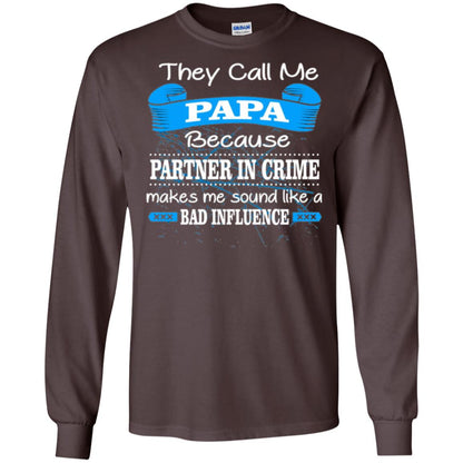 Papa T-shirt They Call Papa Because Partner In Crime Make Bad Influence Dark Chocolate