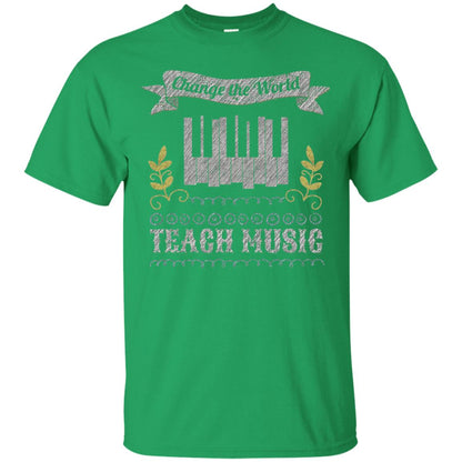 Piano Teacher Shirts Change World Teach Music Irish Green