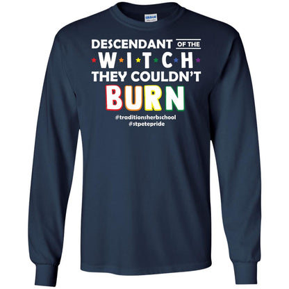 Descendant Of The Witch They Couldn_t Burn #traditionsherbschool #stpetepride Lgbt ShirtG240 Gildan LS Ultra Cotton T-Shirt