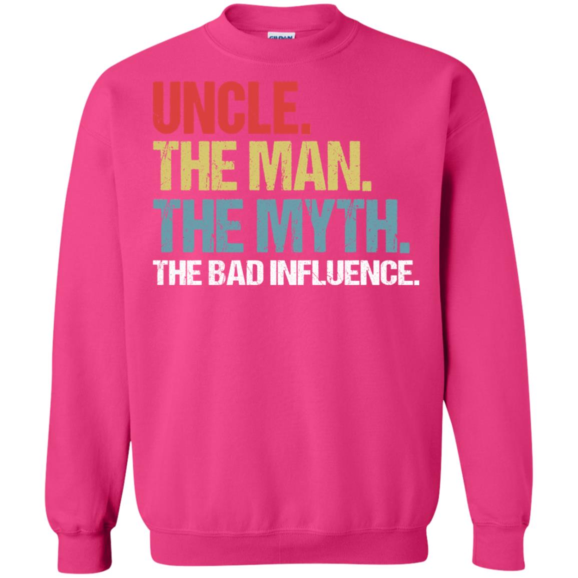 Uncle The Man The Myth The Bad Influence Shirt Heliconia
