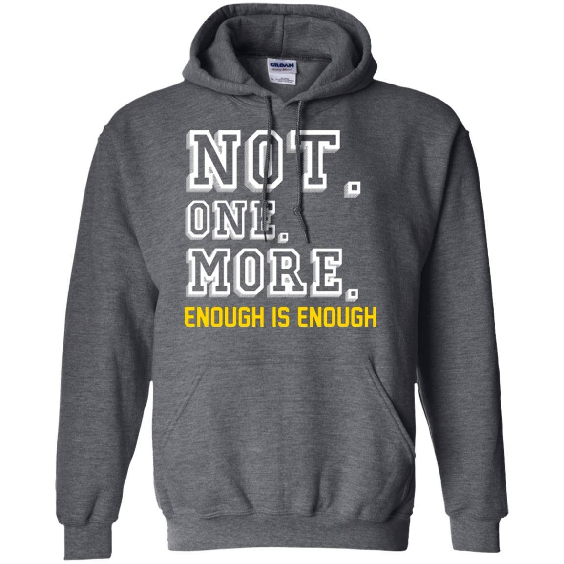 Not One More Enough Is Enough T-shirt Dark Heather