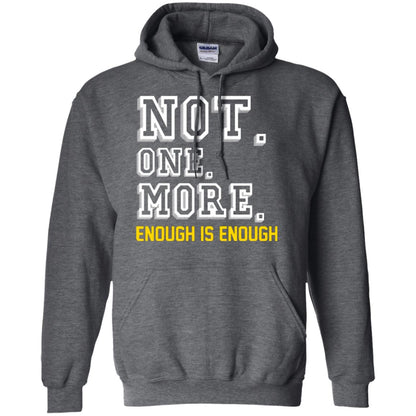 Not One More Enough Is Enough T-shirt Dark Heather