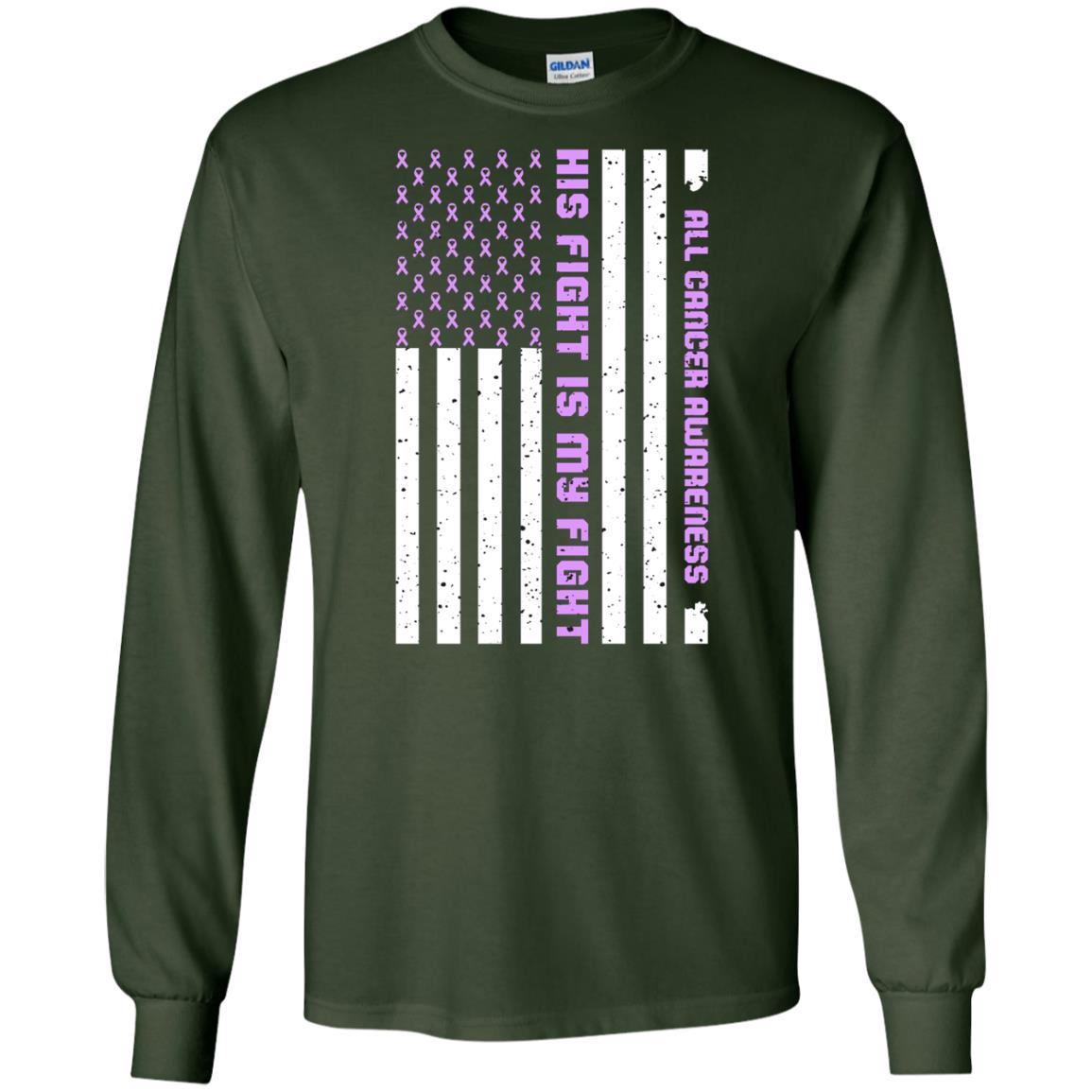 All Cancer Awareness His Fight Is My Fight Lavender Ribbon Stars Flag Of Usa Shirt Forest Green