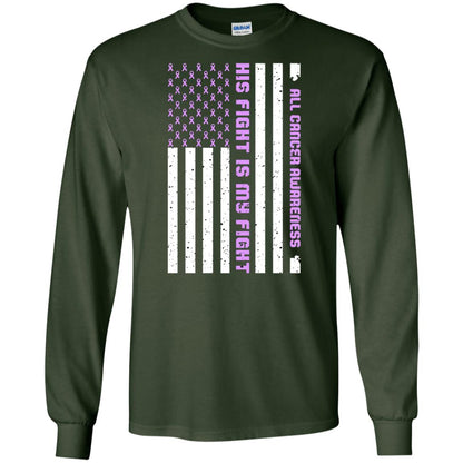 All Cancer Awareness His Fight Is My Fight Lavender Ribbon Stars Flag Of Usa Shirt Forest Green