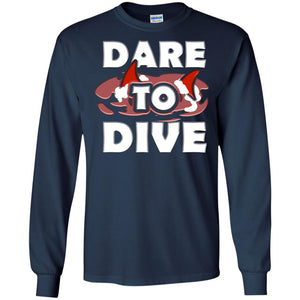 Every Day Of Dare To Dive Shark T-shirt 2018G240 Gildan LS Ultra Cotton T-Shirt