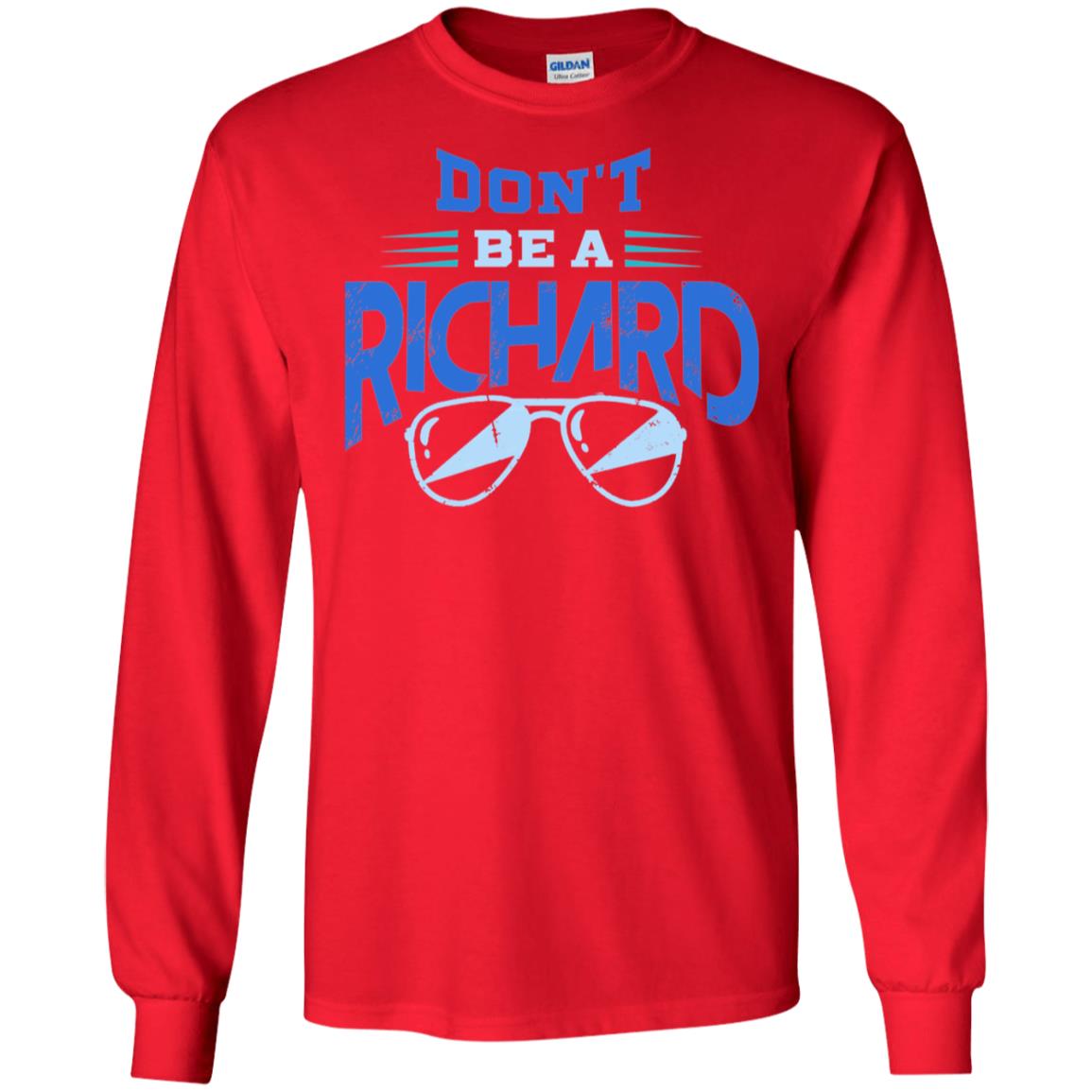 Don't Be A Richard Shirt Red
