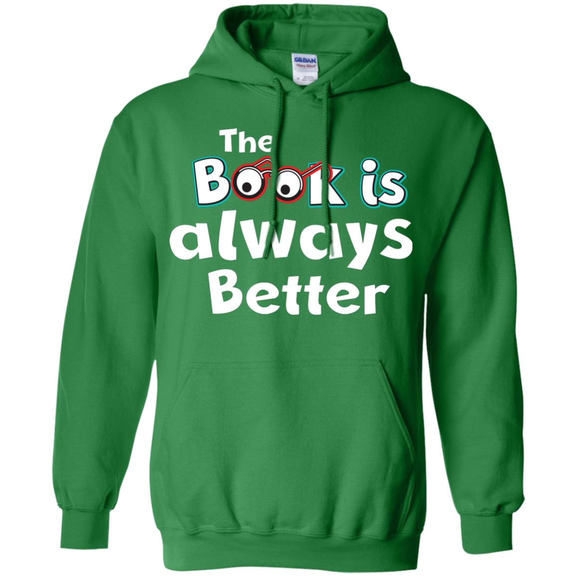 Book Lover T-shirt The Book Is Always Better Irish Green