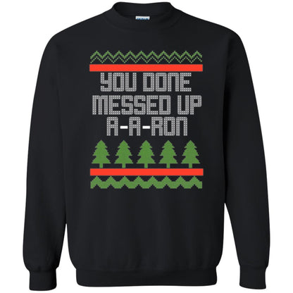 Christmas T-shirt Ya Done Messed Up A A Ron Black