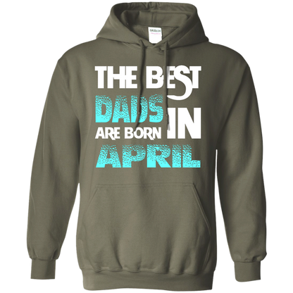 Daddy T-shirt The Best Dads Are Born In April Military Green