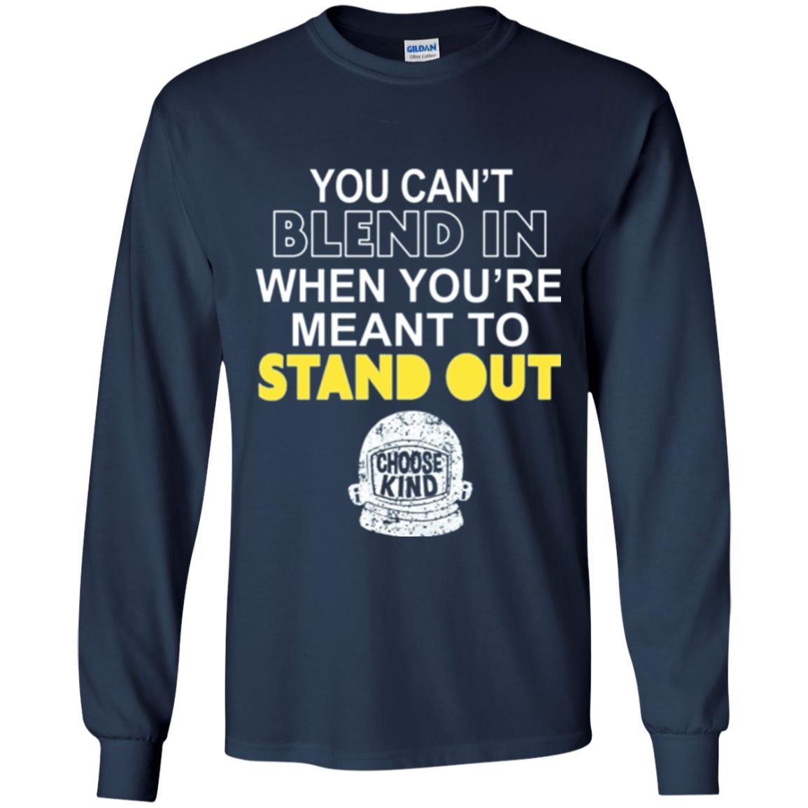 Anti Bullying T-shirt You Can't Blend In When You're Meant To Stand Out Navy
