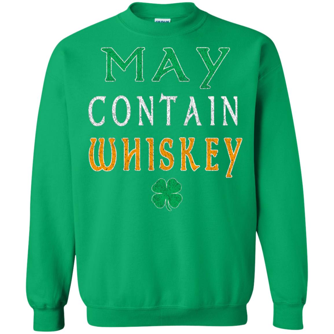 May Contain Whiskey St. Patrick_s Day T-shirt Irish Green