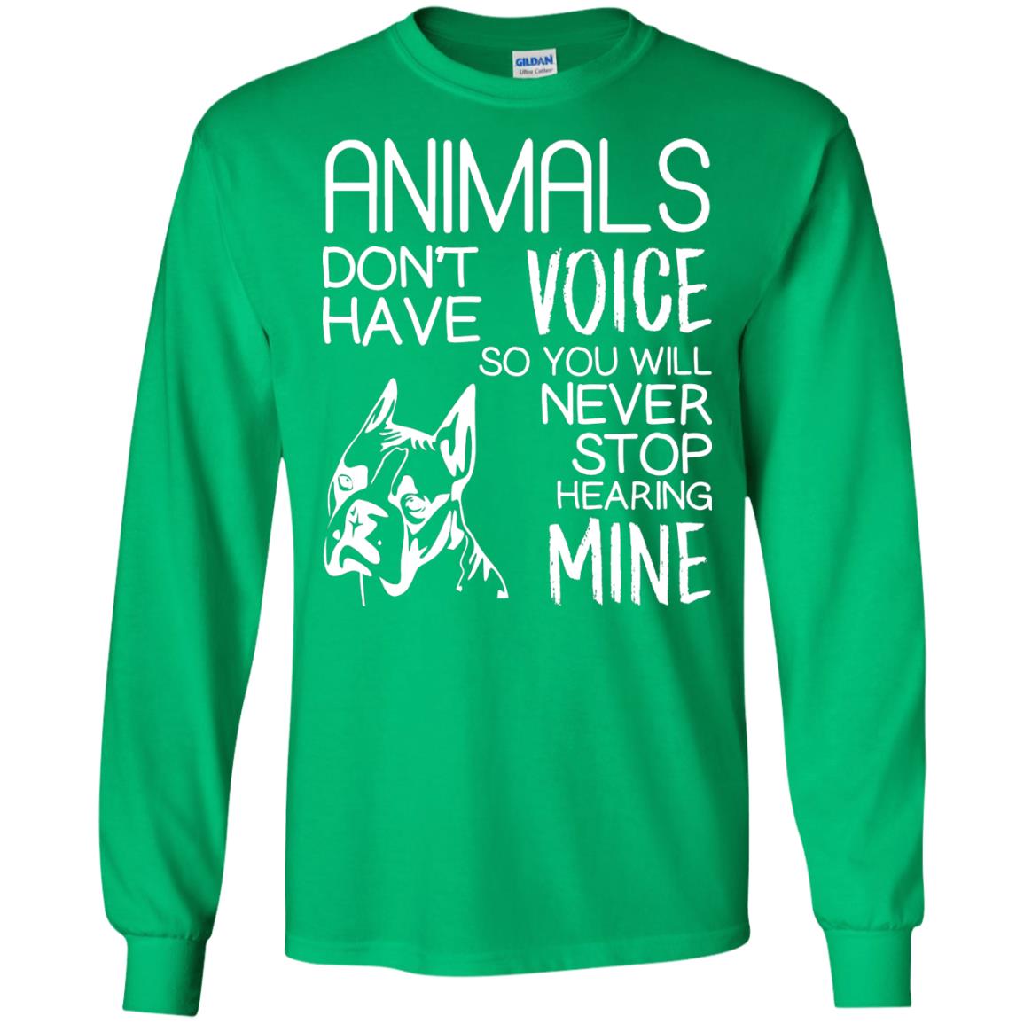 Animals Don't Have A Voice Dog Lover T-shirt Irish Green