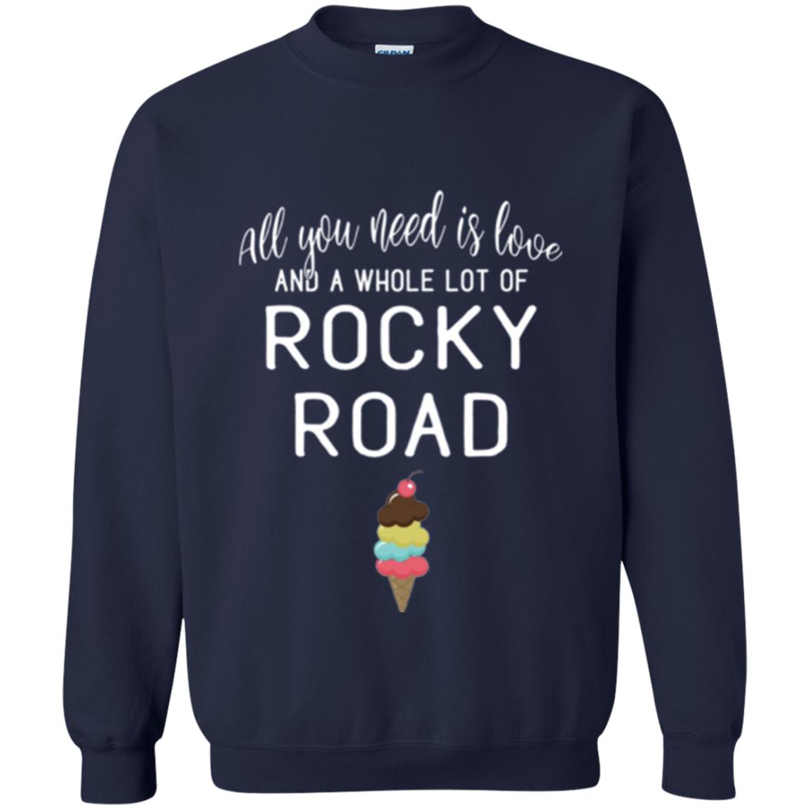 Dessert Lover T-shirt All You Need Is Love And A Whole Lot Of Rocky Road Navy