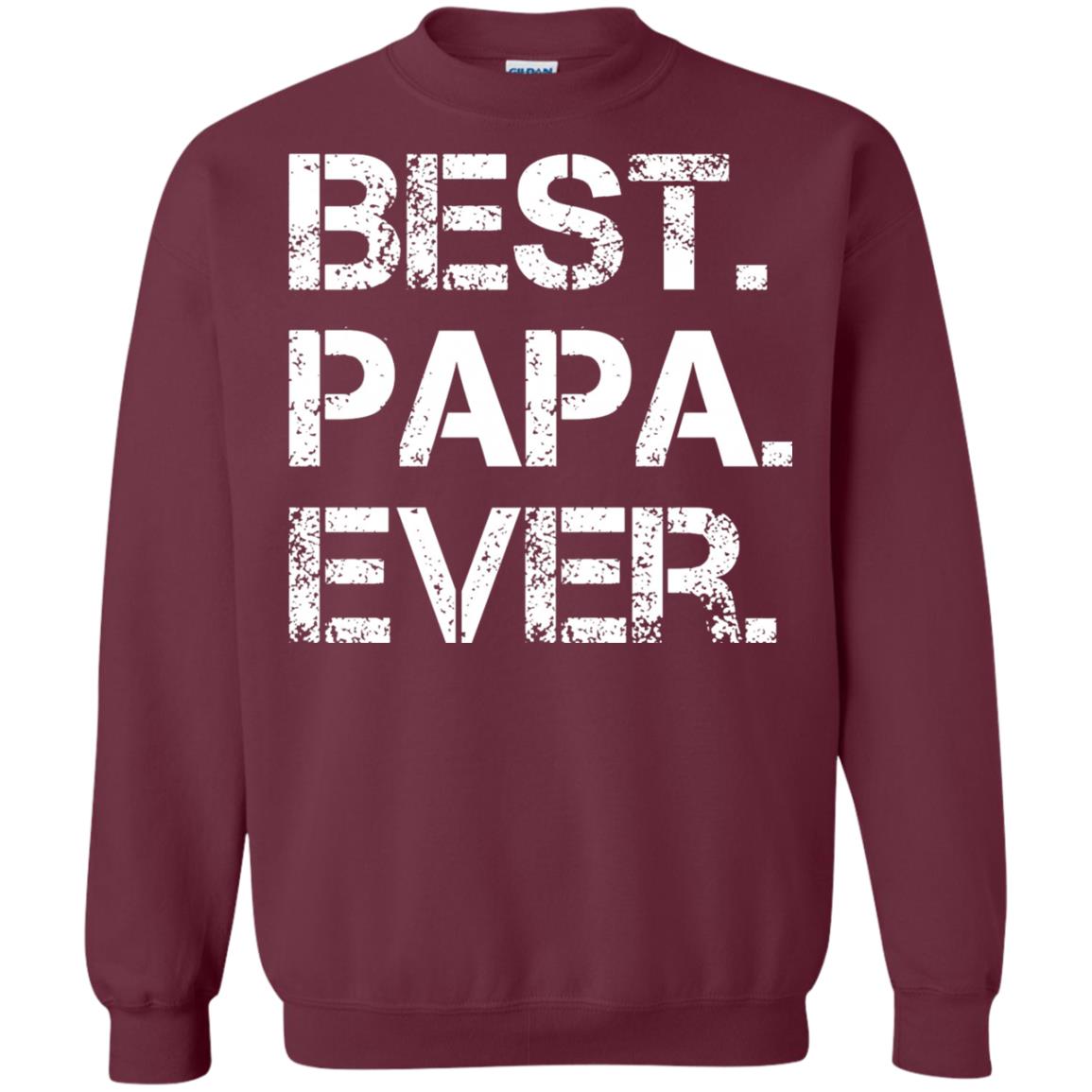 Best. Papa. Ever. Cute Father_s Day Gift T-shirt Maroon