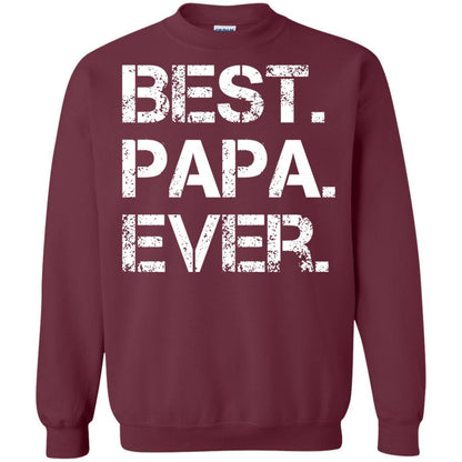 Best. Papa. Ever. Cute Father_s Day Gift T-shirt Maroon