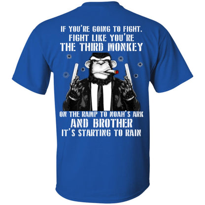 If You Are Going To Fight Fight Like You Are The Third Monkey Its Starting To Rain Royal