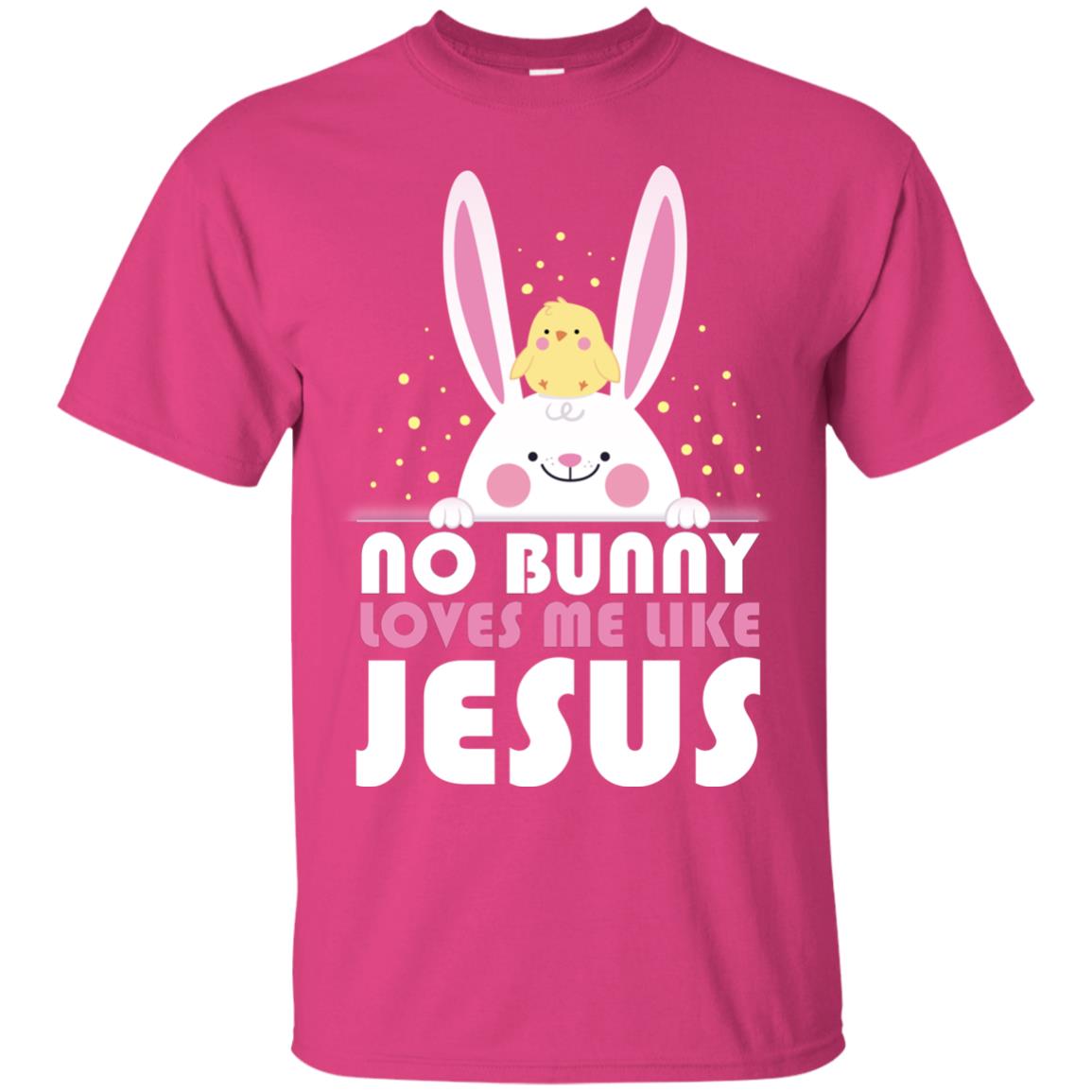 No Bunny Loves Me Like Jesus Christian T-shirt For Easter Day Heliconia