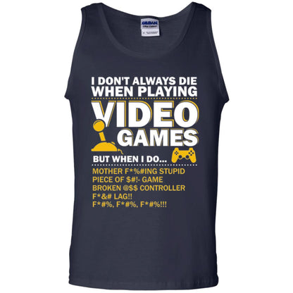 Gamer T-shirt I Don_t Always Die When I Playing Video Games Navy