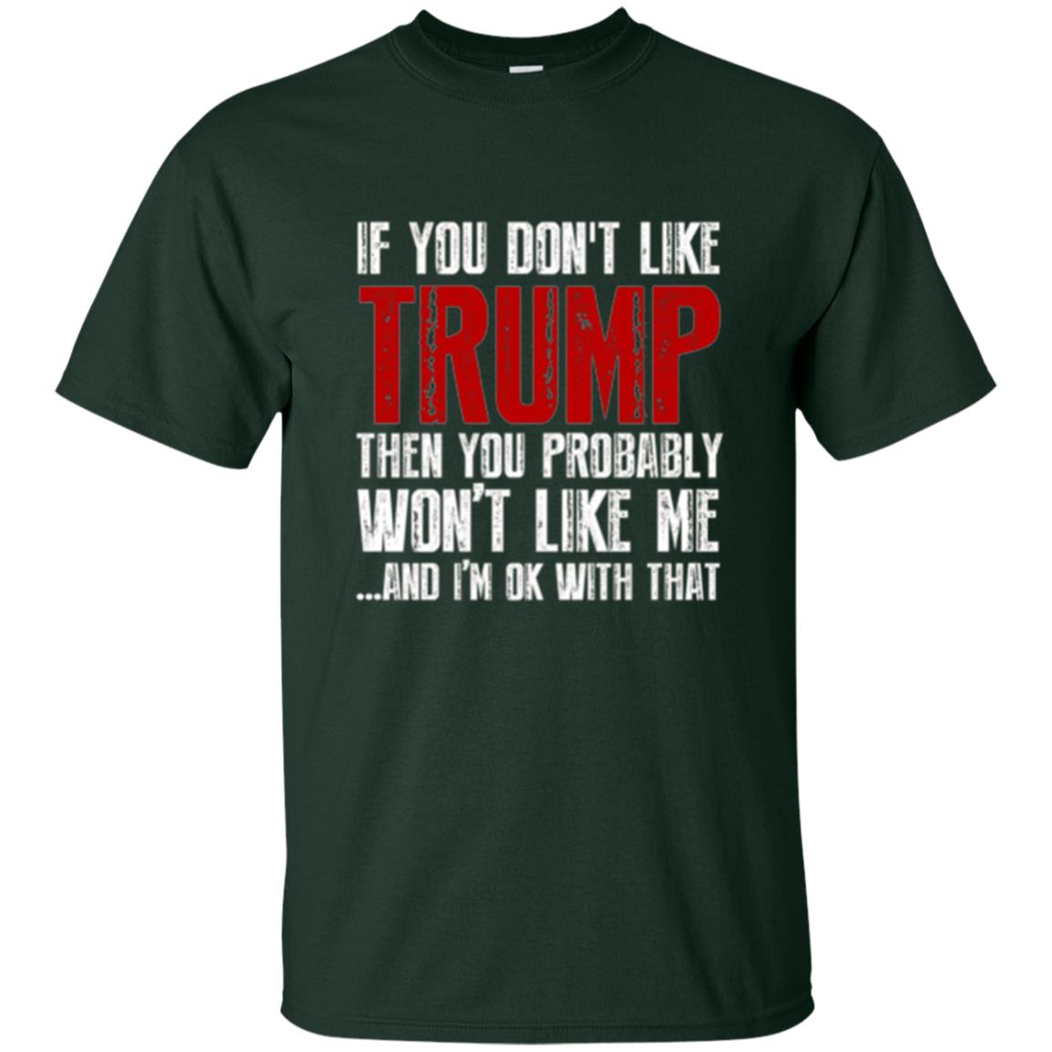 If You Don_t Like Trump T-shirt Forest Green
