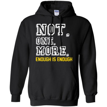 Not One More Enough Is Enough T-shirt Black