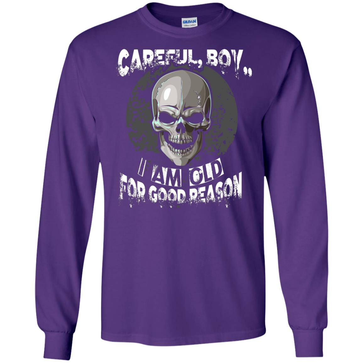 Careful Boy I Am Old For Good Reason T-shirt Purple