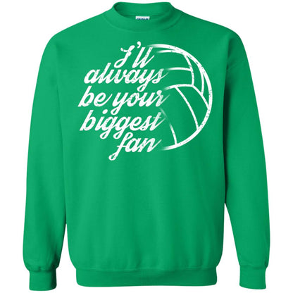 I'll Always Be Your Biggest Fan Volleyball Lovers Gift Shirt Irish Green