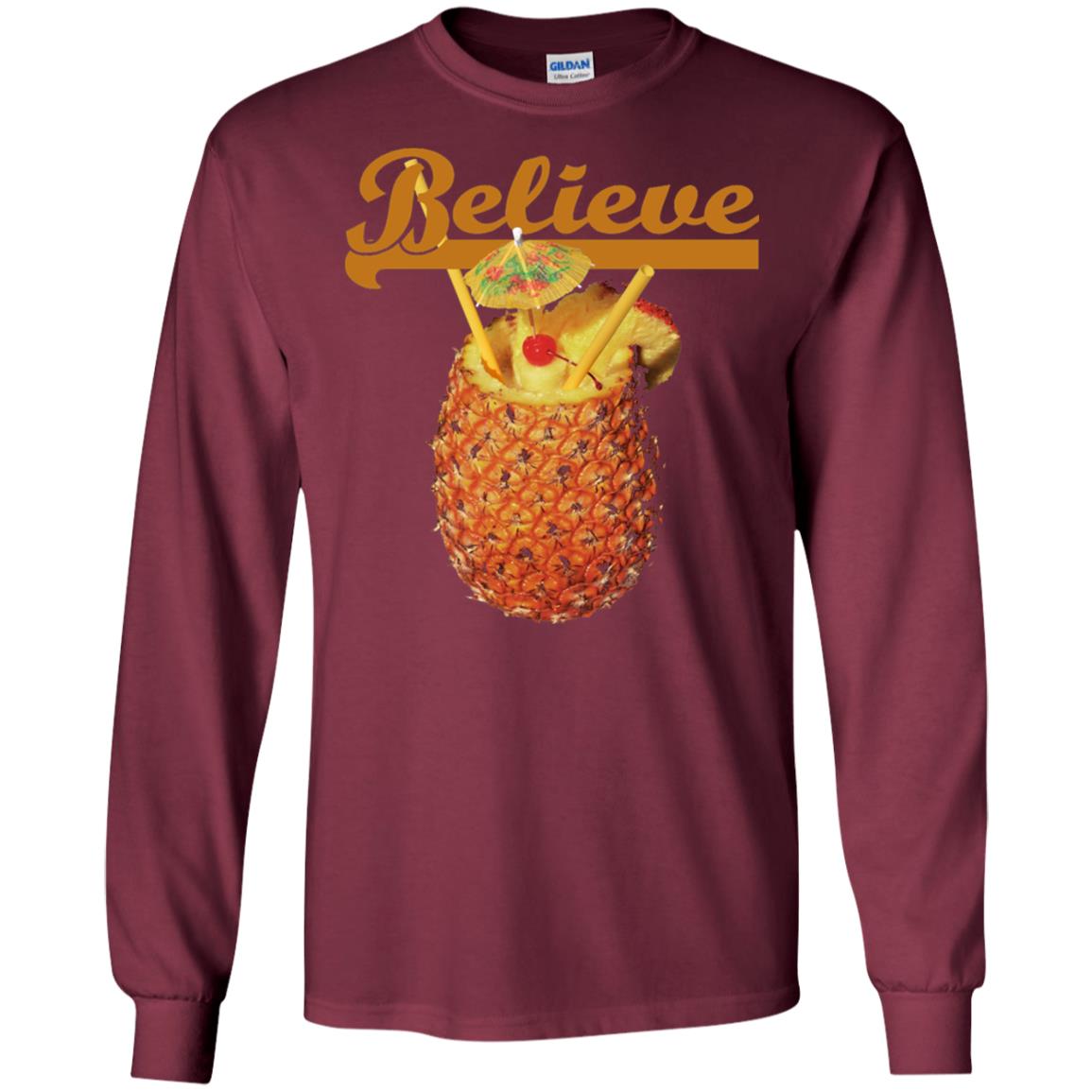 Believe Pineapple Cuptropical Drink T-shirt Maroon