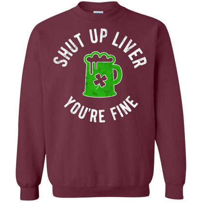 Liver You_re Fine Drinking Beer St. Patrick_s Day T-shirt Maroon