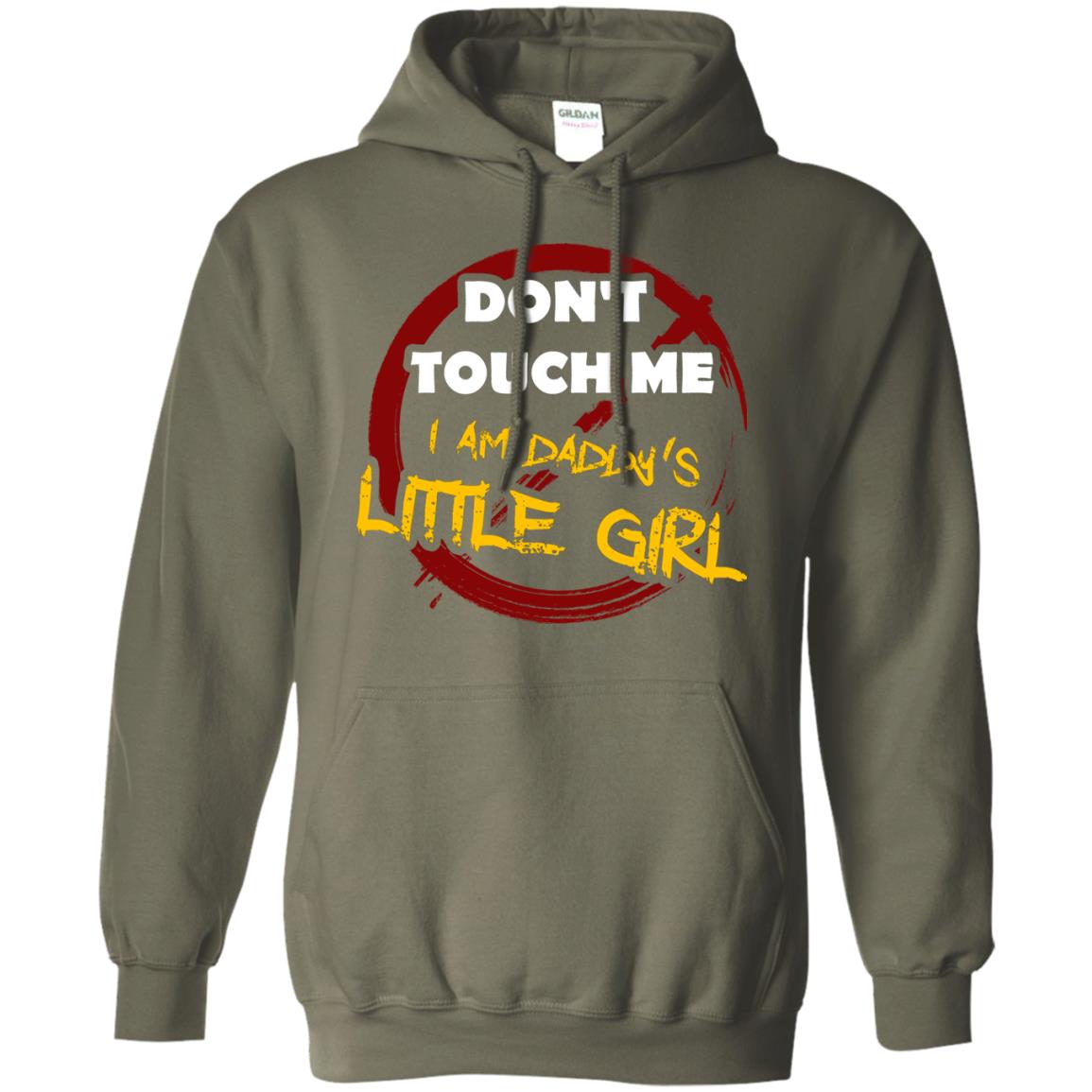 Daddy Shirt Warning Dont Touch Me I Am Daddy Of Little Girl Military Green