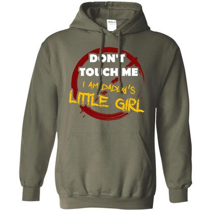 Daddy Shirt Warning Dont Touch Me I Am Daddy Of Little Girl Military Green