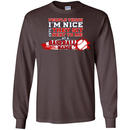 People Think I'm Nice Until They Sit Next To Me At A Baseball Game Shirt For Mens Or Womens Dark Chocolate