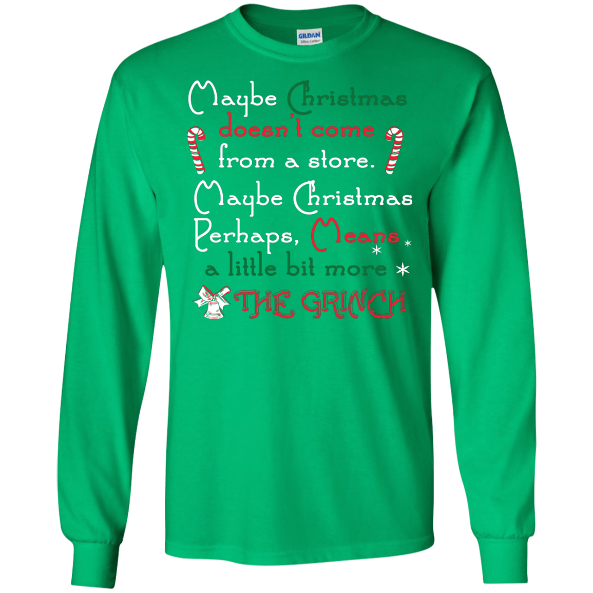 Christmas T-shirt Maybe Christmas Doesn't Come From A Store Irish Green