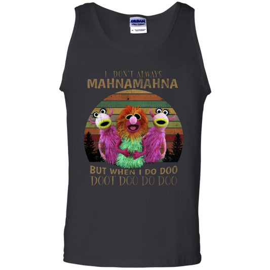 I Dont Always Mahnamahna But When I Do Doo Doot Doo Do Doo Shirt Black