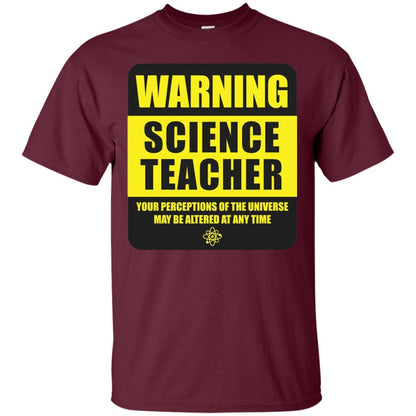 Science Teacher Your Perceptions Of The Universe T-shirt Maroon