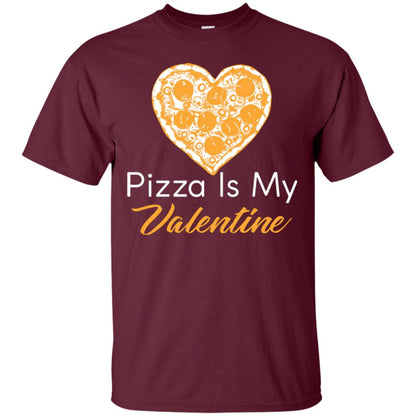 Pizza Lover T-shirt Pizza Is My Valentine Maroon