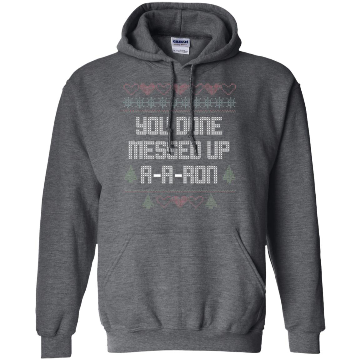 Funny Christmas T-shirt You Done Messed Up A - A - Ron Dark Heather