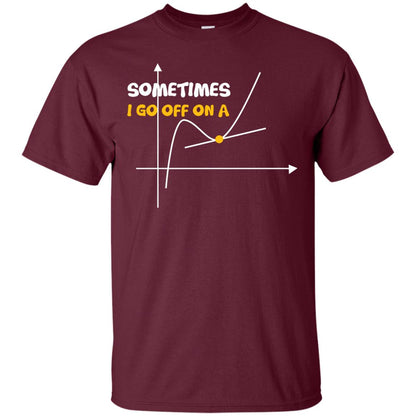 Sometimes I Go Off On A Tangent Funny Shirt For Teacher Maroon