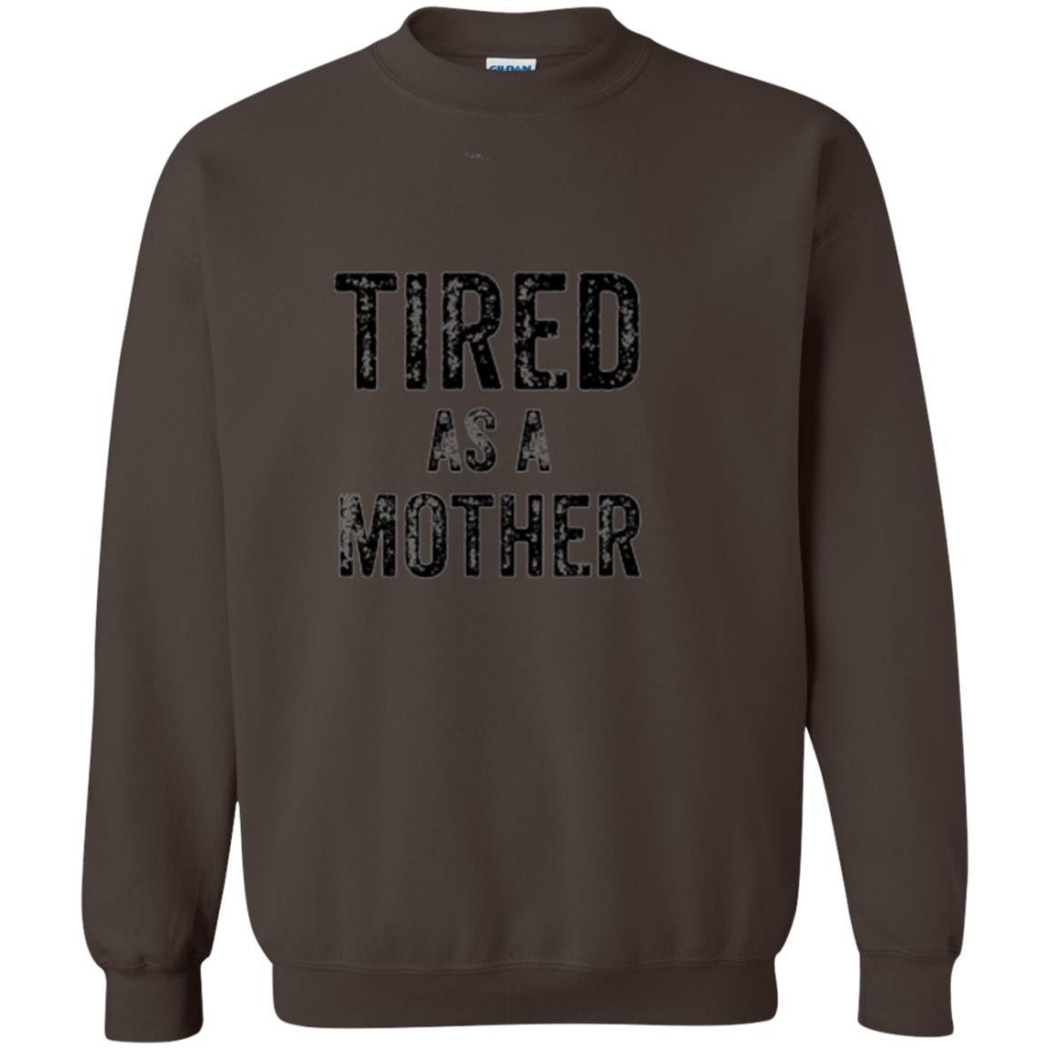 Mommy T-shirt Tired As A Mother T-shirt Dark Chocolate