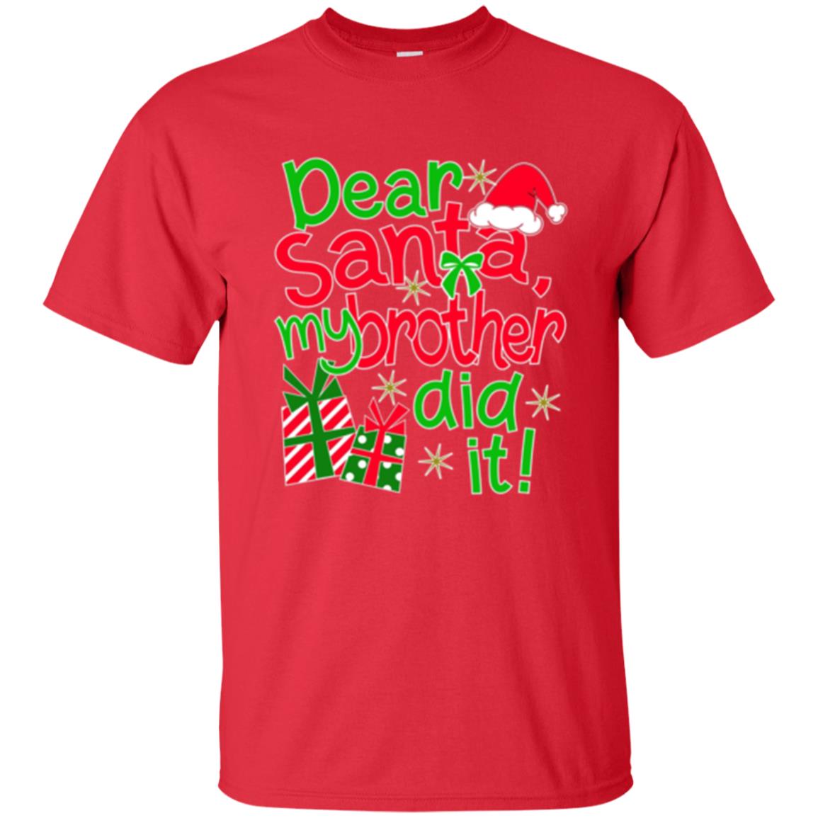 Christmas T-shirt Dear Santa My Brother Did It Red
