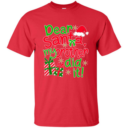 Christmas T-shirt Dear Santa My Brother Did It Red