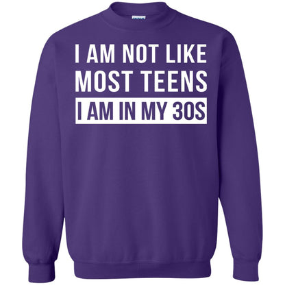 I Am Not Like Most Teens I Am In My 30s Shirt Purple
