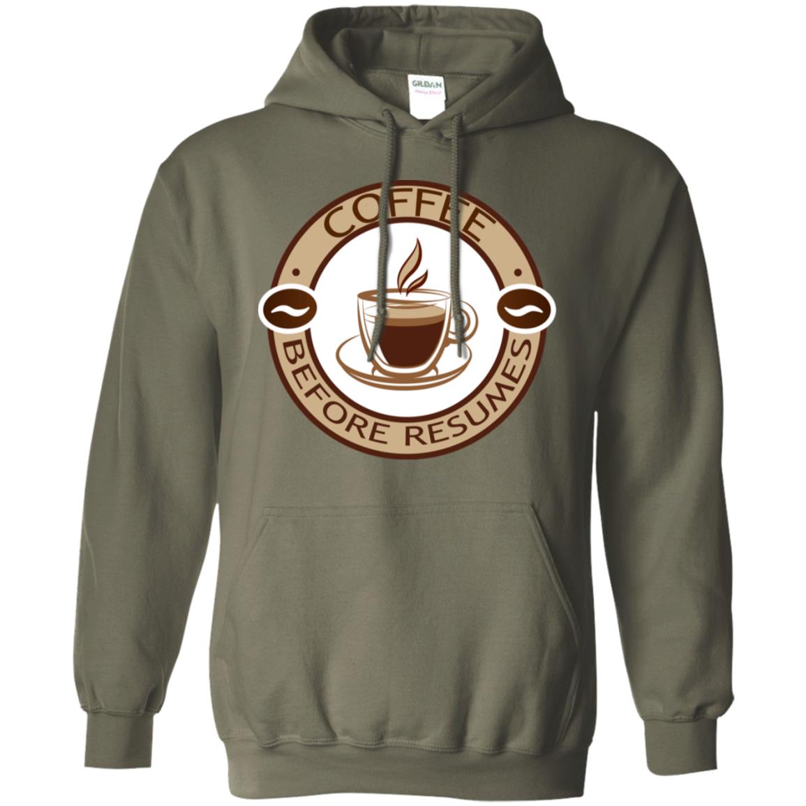 Coffee Before Resumes Coffee Lovers Shirt Military Green