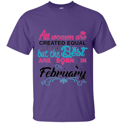 February T-shirt All Women Created Equal But The Best Are Born In February Purple