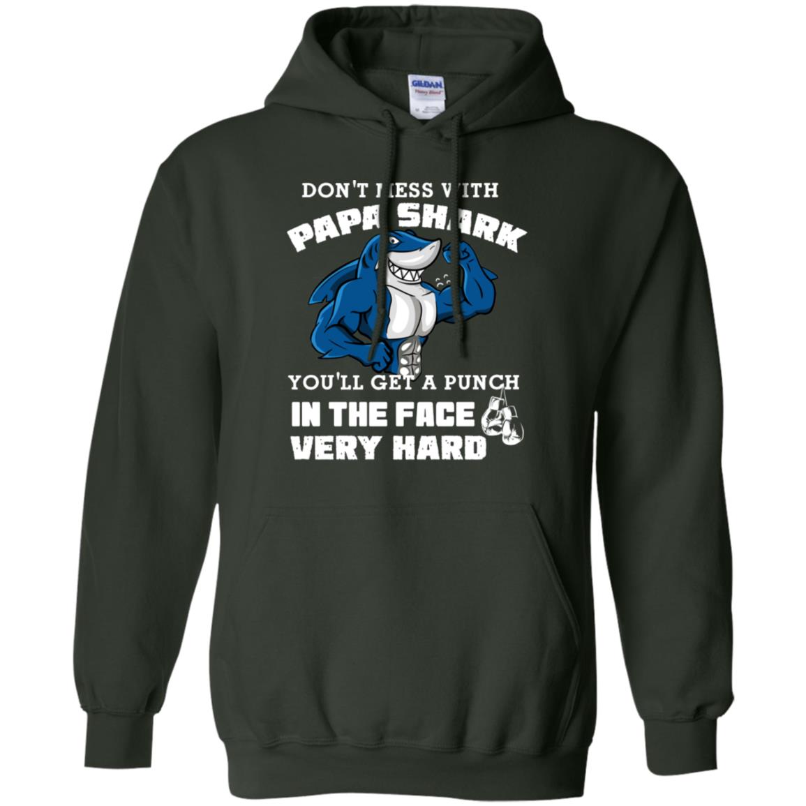 Don't Mess With Papa Shark You'll Get A Punch In The Face Very Hard Family Shark Shirt Forest Green